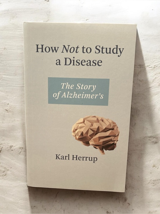 Other - How Not to Study a Disease by Karl Herrup- Paperback